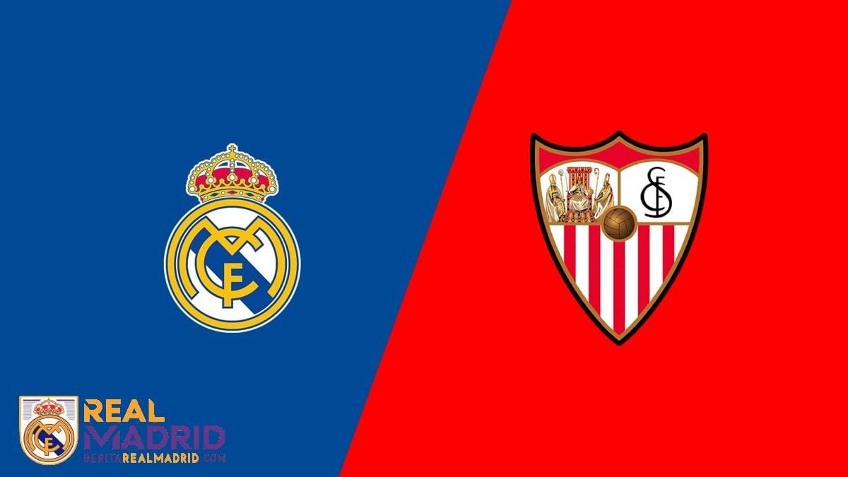 Prediksi Skor Real Madrid vs Sevilla, Duel Panas di Bernabéu