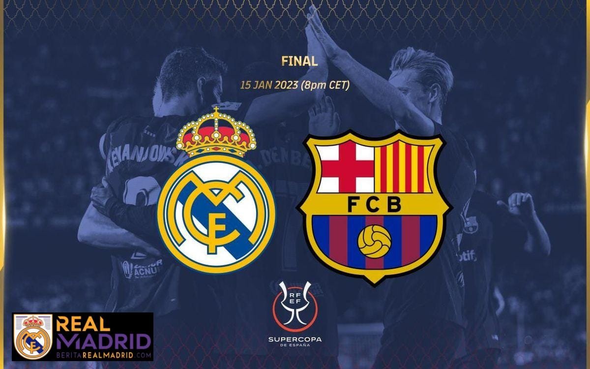 Jadwal Real Madrid vs Barcelona Final Piala Super Spanyol: El Clasico Penuh Dendam